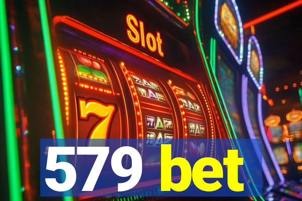 579 bet